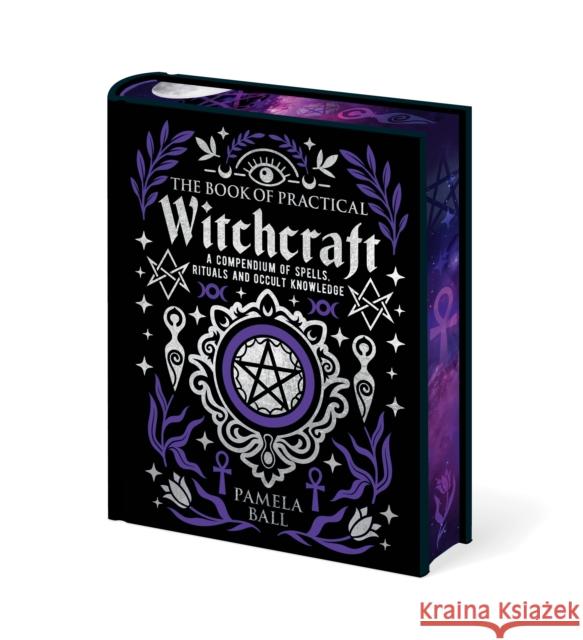 The Book of Practical Witchcraft: Deluxe Gift Edition with Sprayed Edges Pamela Ball 9781398868281 Arcturus Publishing Ltd - książka