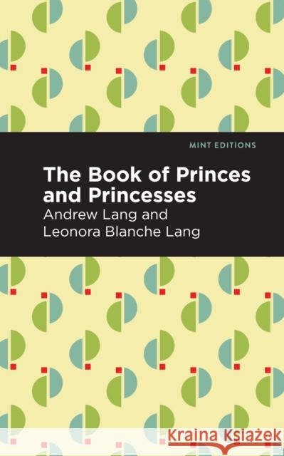 The Book of Princes and Princesses Andrew Lang Mint Editions 9781513281766 Mint Editions - książka