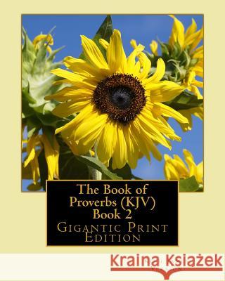 The Book of Proverbs (KJV) - Book 2: Gigantic Print Edition Version, King James 9781537411484 Createspace Independent Publishing Platform - książka