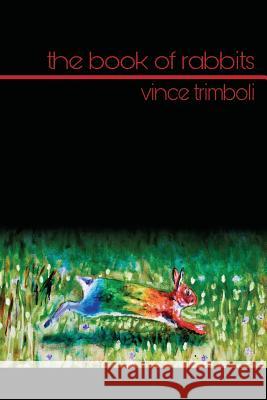 The Book of Rabbits Vince Trimboli 9781733949316 Moontide Press - książka