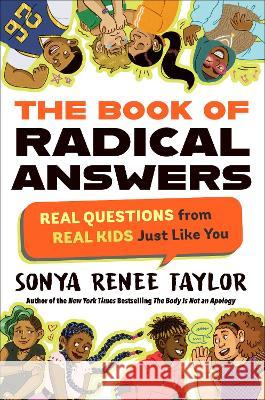 The Book of Radical Answers: Real Questions from Real Kids Just Like You Sonya Renee Taylor 9780593354841 Dial Books - książka