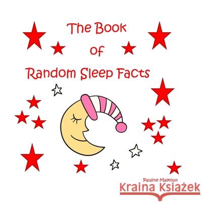 The Book of Random Sleep Facts Pauline Malkoun 9781922641144 Sneaky Press - książka