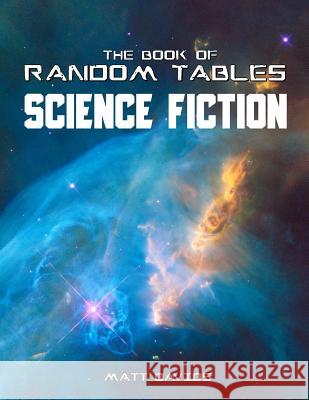 The Book of Random Tables: Science Fiction: 26 Random Tables for Tabletop Role-Playing Games Matt Davids 9780692140376 Dicegeeks - książka