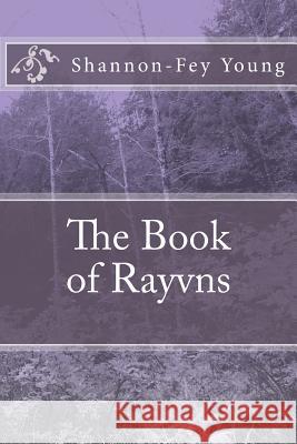 The Book of Rayvns Shannon-Fey E. Young 9781502405852 Createspace - książka