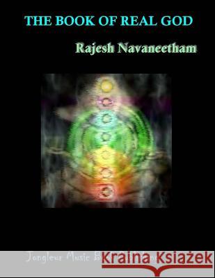 The Book of Real God Rajesh Navaneetham 9781470186906 Createspace - książka