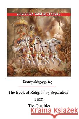 The Book of Religion by Separation from the Qualities Edwin Arnold 9781477438985 Createspace - książka