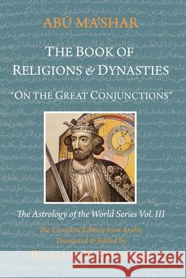 The Book of Religions and Dynasties Benjamin N. Dykes Benjamin N. Dykes David Abu-M 9781934586556 Cazimi Press - książka