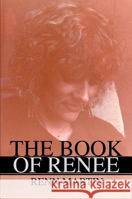 The Book of Renee Renn Martin 9780595257386 Writers Club Press - książka