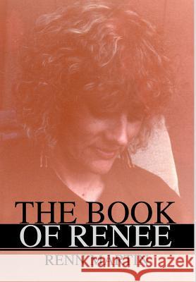 The Book of Renee Renn Martin 9780595652969 Writers Club Press - książka