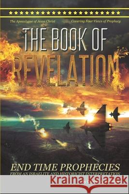 The Book Of Revelation: From An Israelite And Historicist Interpretation Charles a. Jennings 9780982981771 Kingdom Treasure Ministries - książka