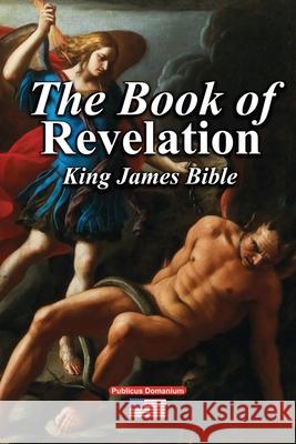 The Book of Revelation King James Bible Publicus Domanium 9781678179083 Lulu.com - książka