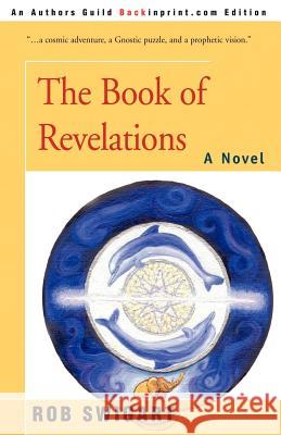 The Book of Revelations Rob Swigart 9780595215676 Backinprint.com - książka