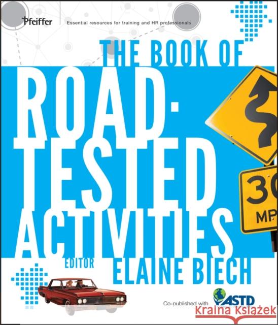 The Book of Road-Tested Activities Elaine Biech 9780470905449 Pfeiffer & Company - książka