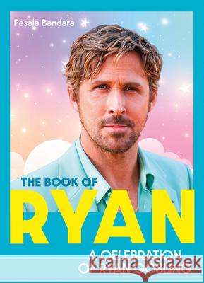 The Book of Ryan: A Celebration of Ryan Gosling Pesala Bandara 9780008727482 HarperCollins Publishers - książka