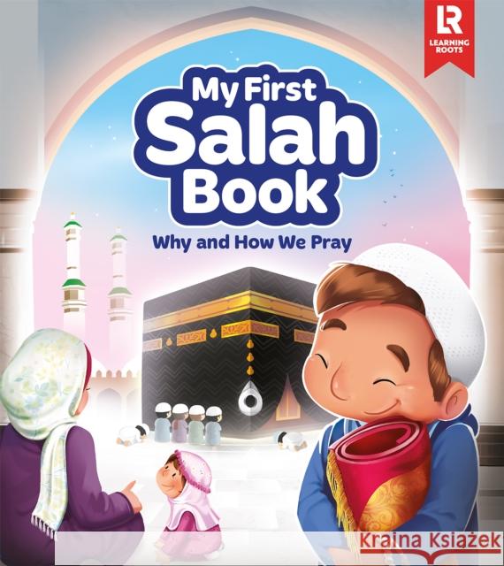 The Book of Salah Azhar Majothi Zaheer Khatri Yasmin Mussa 9781915381125 Learning Roots Ltd - książka