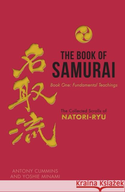 The Book of Samurai: Fundamental Samurai Teachings: The Collected Scrolls of Natori-Ryu Yoshie Minami 9781780288888 Watkins Media Limited - książka