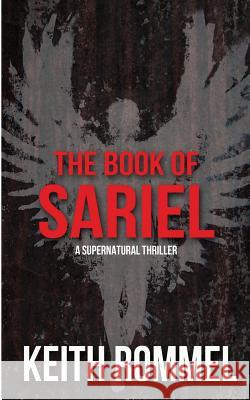 The Book of Sariel: A Supernatural Thriller Keith Rommel 9781620068090 Hellbender Books - książka