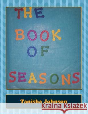 The Book of Seasons Tanisha Johnson 9781514434727 Xlibris - książka