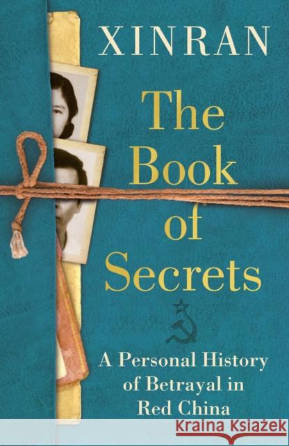 The Book of Secrets: A Personal History of Betrayal in Red China Xinran Xue 9781399406680 Bloomsbury USA - książka