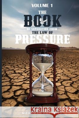 The Book Of Sepration From The Law Of Pressure: Volume 1 Mohamad Hosseiny 9781965024744 Hosseiny - książka