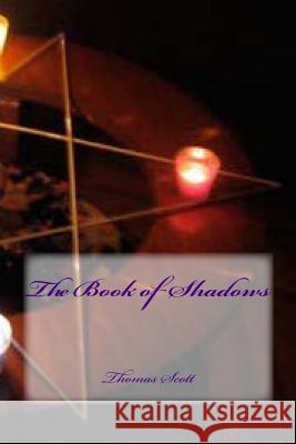 The Book of Shadows Thomas Edward Scott 9781502328953 Createspace - książka