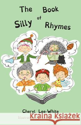 The Book of Silly Rhymes Cheryl Lee-White 9781912765126 Blue Falcon Publishing - książka