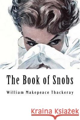 The Book of Snobs William Makepeac 9781985024830 Createspace Independent Publishing Platform - książka