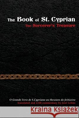 The Book of St. Cyprian: The Sorcerer's Treasure Jose Leitao, Jose Leitao 9781907881329 Hadean Press Limited - książka