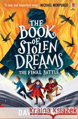 The Book of Stolen Dreams: The Final Battle David Farr 9781836042372 Usborne Publishing Ltd - książka