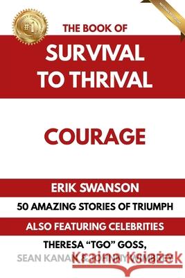 The Book of Survival to Thrival - Courage Erik Swanson Sean Kanan Theresa Tgo Goss 9781964330280 Integrity Publishing (WA) - książka