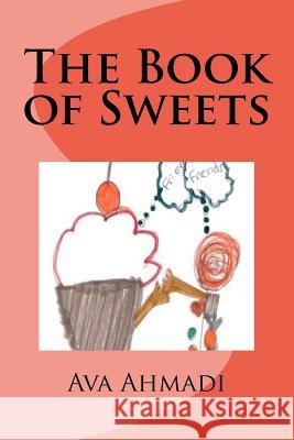 The Book of Sweets Ava Ahmadi 9781466232259 Createspace - książka