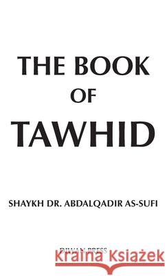 The Book of Tawhid Dr Shaykh Abdalqadir As-Sufi 9781914397158 Madinah Press - książka
