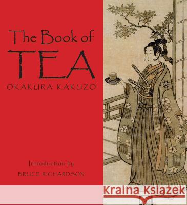 The Book of Tea Kakuzo Okakura Bruce Richardson 9780983610601 Benjamin Press - książka