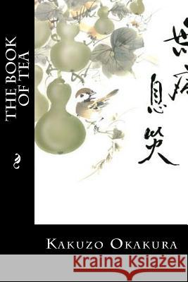 The Book of Tea Kakuzo Okakura Tao Editorial 9781539908845 Createspace Independent Publishing Platform - książka