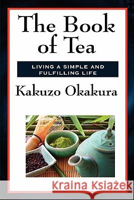 The Book of Tea Kakuzo Okakura 9781617202278 Wilder Publications - książka