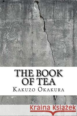 The Book of Tea Kakuzo Okakura 9781729520345 Createspace Independent Publishing Platform - książka