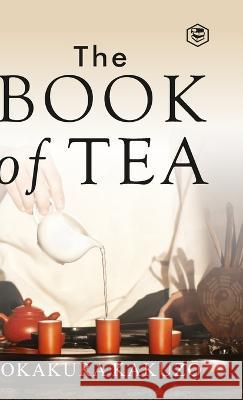 The Book of Tea (Hardcover Library Edition) Kakuzo Okakura   9788119090129 Sanage Publishing House Llp - książka