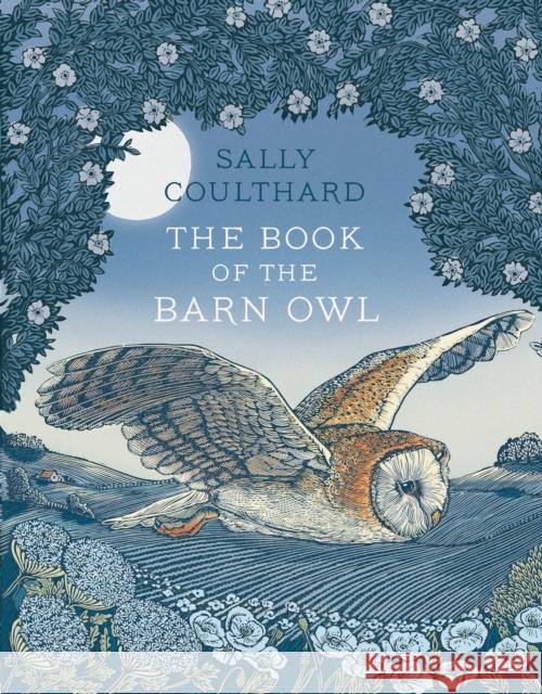 The Book of the Barn Owl Sally Coulthard 9781789544770 Bloomsbury Publishing PLC - książka