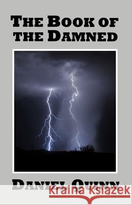 The Book of the Damned Daniel Quinn 9781499149999 Createspace Independent Publishing Platform - książka