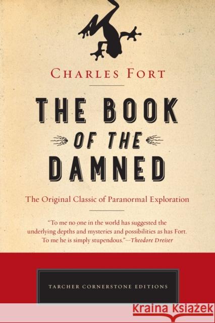 The Book of the Damned: The Original Classic of Paranormal Exploration Charles Fort 9781101983249 Tarcher - książka