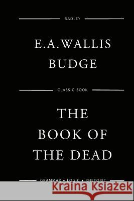 The Book Of The Dead Budge, E. a. Wallis 9781541067202 Createspace Independent Publishing Platform - książka