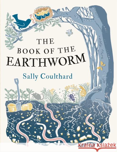 The Book of the Earthworm Sally Coulthard 9781838939601 Bloomsbury Publishing PLC - książka