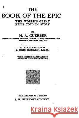 The Book of the Epic, the World's Great Epics Told in Story Helene Adeline Guerber 9781533624864 Createspace Independent Publishing Platform - książka