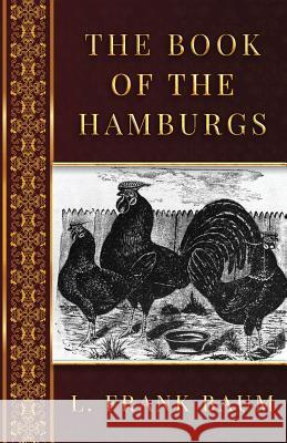 The Book of the Hamburgs L. Frank Baum 9781542604154 Createspace Independent Publishing Platform - książka