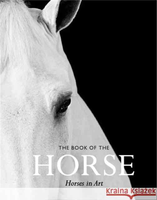 The Book of the Horse: Horses in Art Caroline Roberts 9781786272928 Laurence King - książka