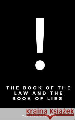 The Book of the Law and the Book of Lies Aleister Crowley 9781365529733 Lulu.com - książka