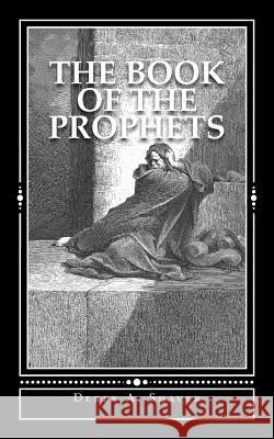 The Book of the Prophets Derek a. Shaver 9781479109012 Createspace - książka