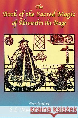 The Book of the Sacred Magic of Abramelin the Mage S. L. MacGregor Mathers 9781585092529 Book Tree - książka