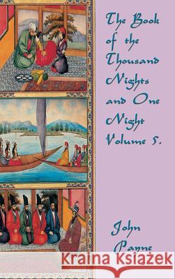 The Book of the Thousand Nights and One Night Volume 5 John Payne 9781515422655 SMK Books - książka