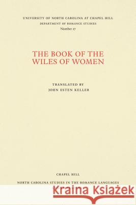 The Book of the Wiles of Women John Esten Keller 9780807890271 University of North Carolina at Chapel Hill D - książka